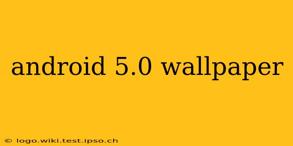 android 5.0 wallpaper