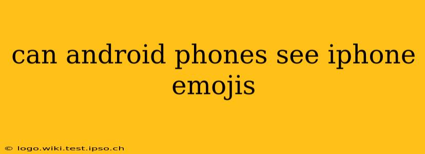 can android phones see iphone emojis