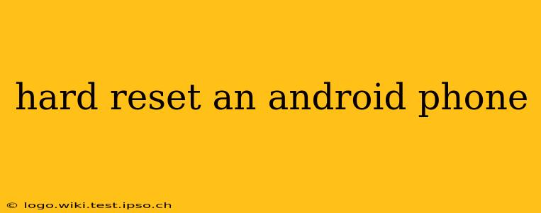 hard reset an android phone