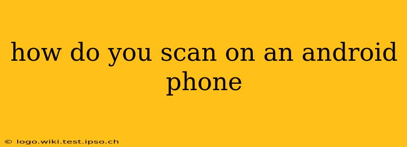 how do you scan on an android phone