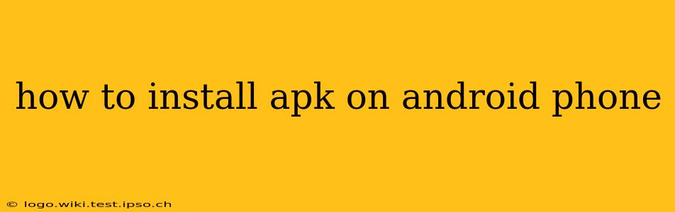 how to install apk on android phone