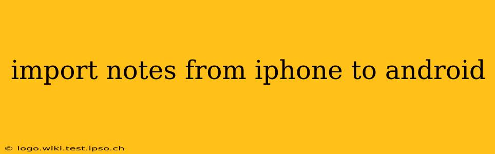 import notes from iphone to android