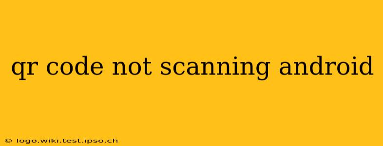 qr code not scanning android