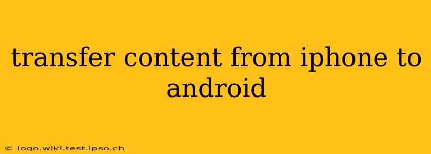 transfer content from iphone to android